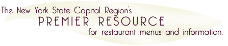 The New York State Capital Regions Premiere Resource for restaurant menus & information
